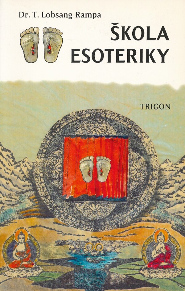 DR. T. Lobsang Rampa: ŠKOLA ESOTERIKY