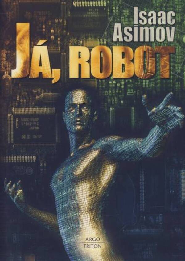 Isaac Asimov: JÁ, ROBOT