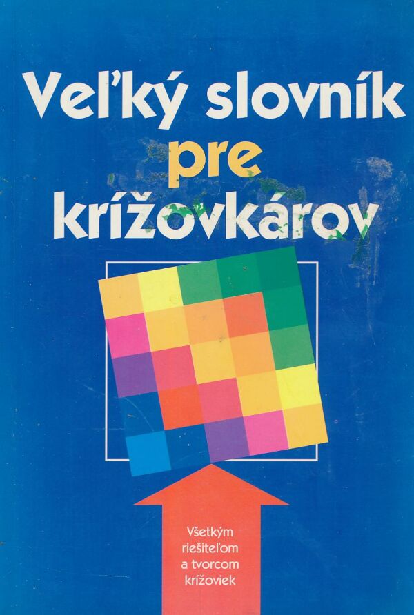 VEĽKÝ SLOVNÍK PRE KRÍŽOVKÁROV