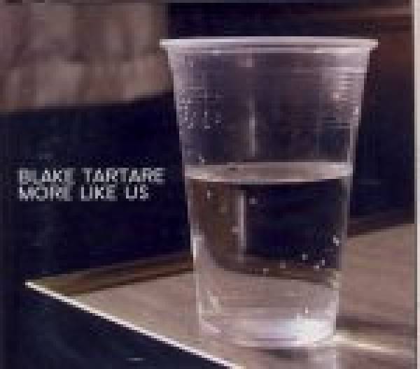 Tartare Blake: MORE LIKE US