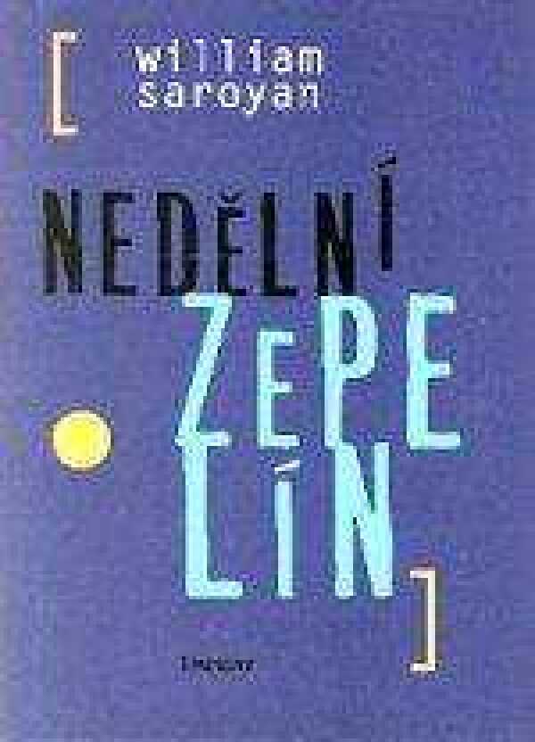 William Saroyan: NEDĚLNÍ ZEPELÍN