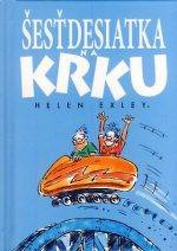 Helen Exley: ŠESŤDESIATKA NA KRKU