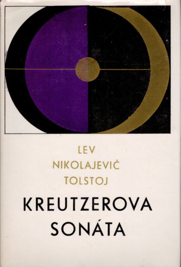 Lev Nikolajevič Tolstoj: KREUTZEROVA SONÁTA