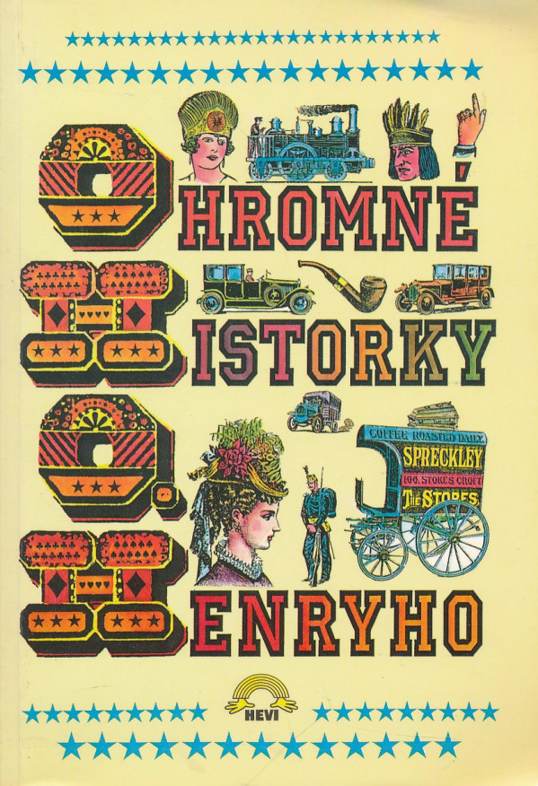 William Sydney Porter: OHROMNÉ HISTORKY O. HENRYHO