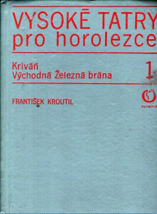 František Kroutil: VYSOKÉ TATRY PRO HOROLEZCE 1