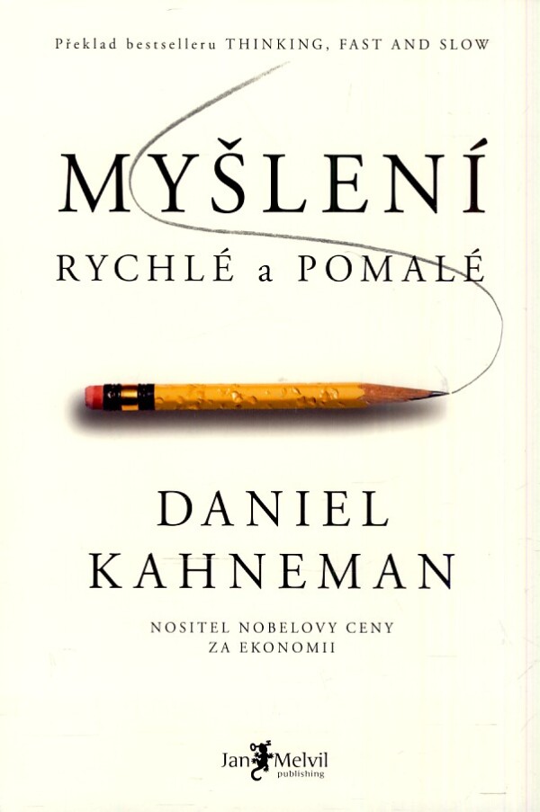 Daniel Kahneman: MYŠLENÍ RYCHLÉ A POMALÉ