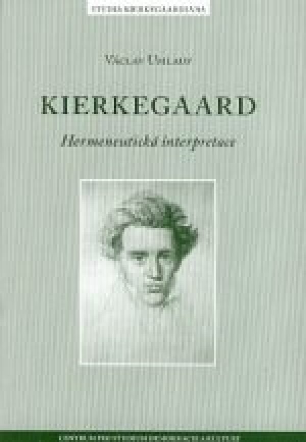 Václav Umlauf: KIERKEGAARD. HERMENEUTICKÁ INTERPRETACE