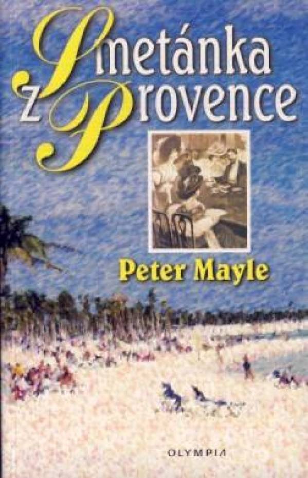 Peter Mayle: SMETÁNKA Z PROVENCE