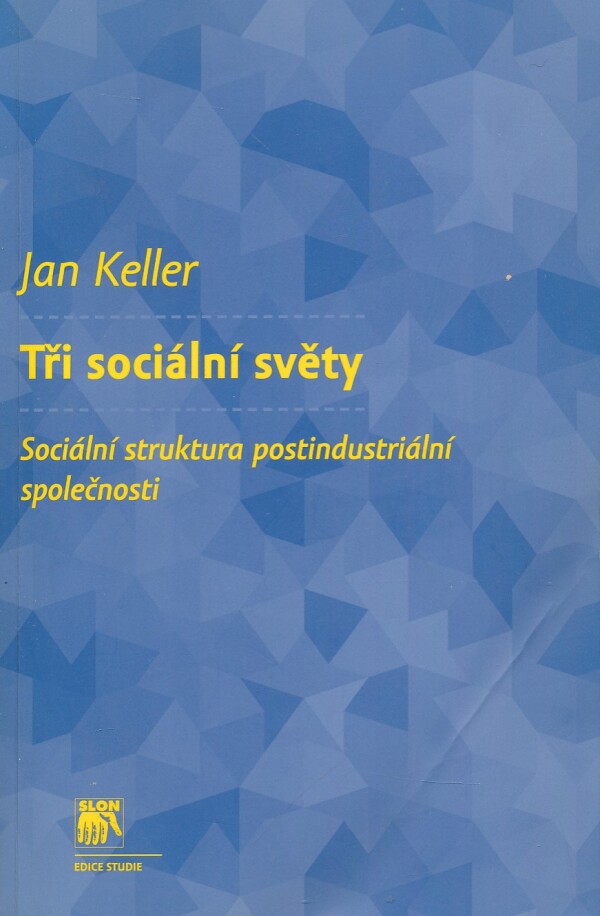 Jan Keller: TŘI SOCIÁLNÍ SVĚTY