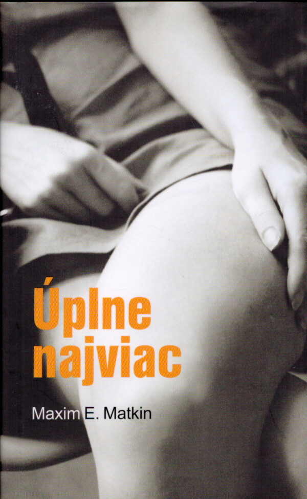 Maxim E. Matkin: ÚPLNE NAJVIAC