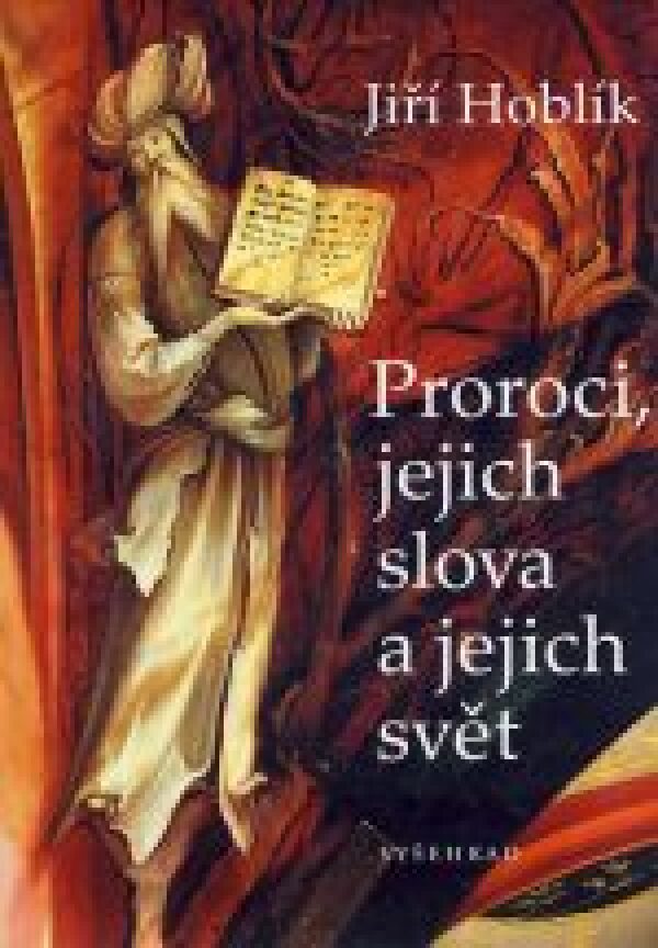 Jiří Hoblík: PROROCI, JEJICH SLOVA A JEJICH SVĚT