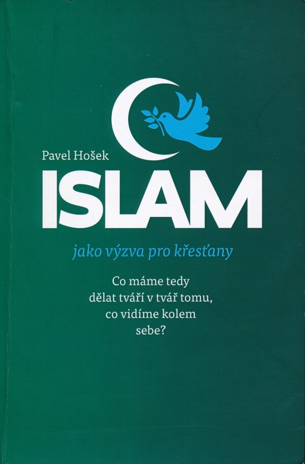 Pavel Hošek: ISLAM JAKO VÝZVA PRO KŘESŤANY