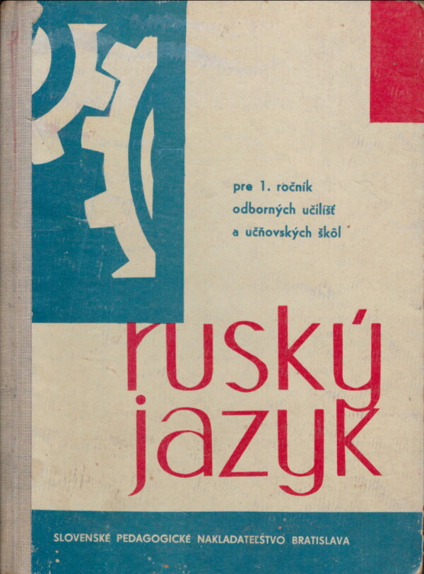 RUSKÝ JAZYK PRE 1.ROČNÍK ODBORNÝCH UČILÍŠŤ A UČŇOVSKÝCH ŠKÔL