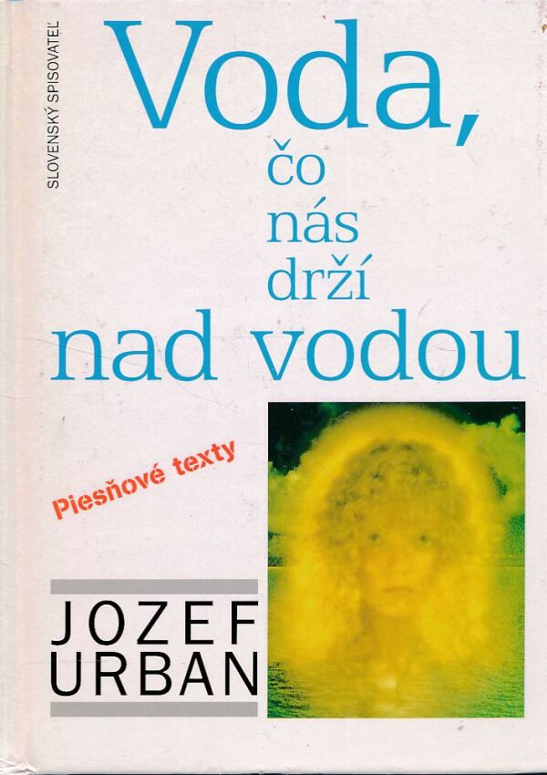 Jozef Urban: VODA, ČO NÁS DRŽÍ NAD VODOU