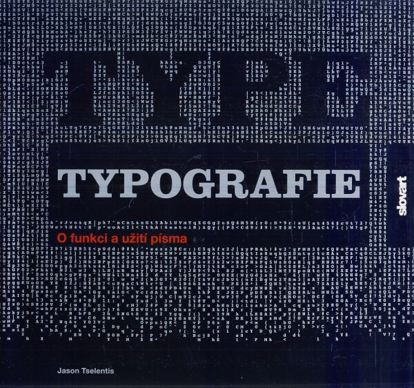 Jason Tselentis: TYPOGRAFIE - O FUNKCI A UŽITÍ PÍSMA