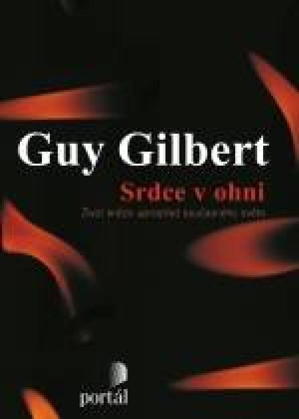 Guy Gilbert: SRDCE V OHNI