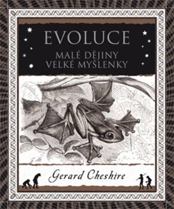 Gerard Cheshire: EVOLUCE - MALÉ DĚJINY VELKÉ MYŠLENKY