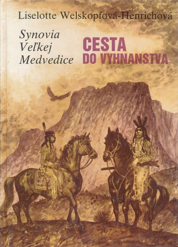 Liselotte Welskopfová-Henrichová: CESTA DO VYHNANSTVA