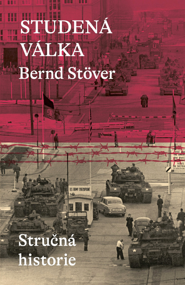 Bernd Stöver: STUDENÁ VÁLKA