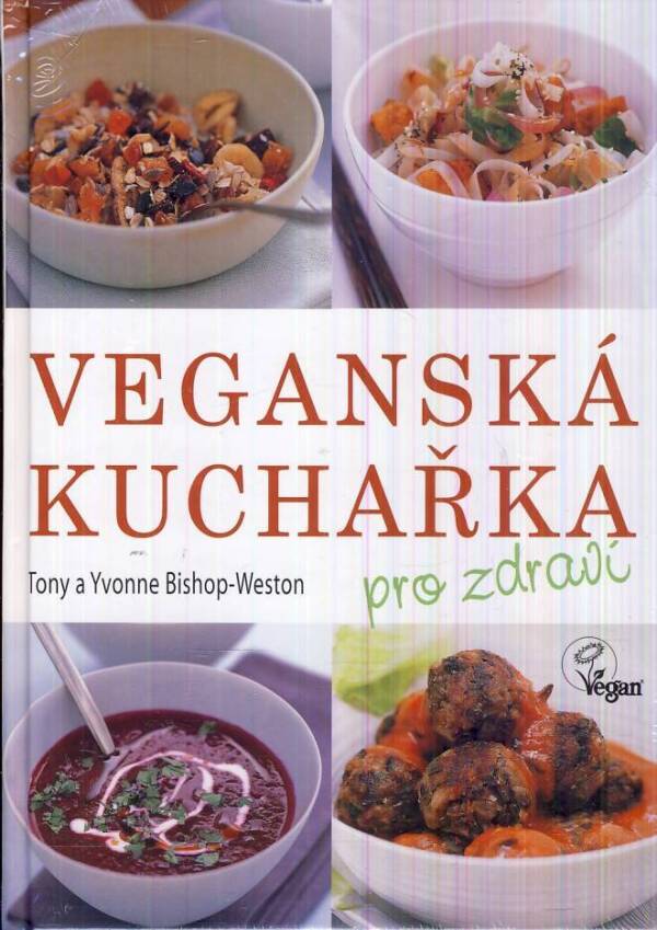 - Weston Tony Bishop, Yvonne: VEGANSKÁ KUCHAŘKA PRO ZDRAVÍ