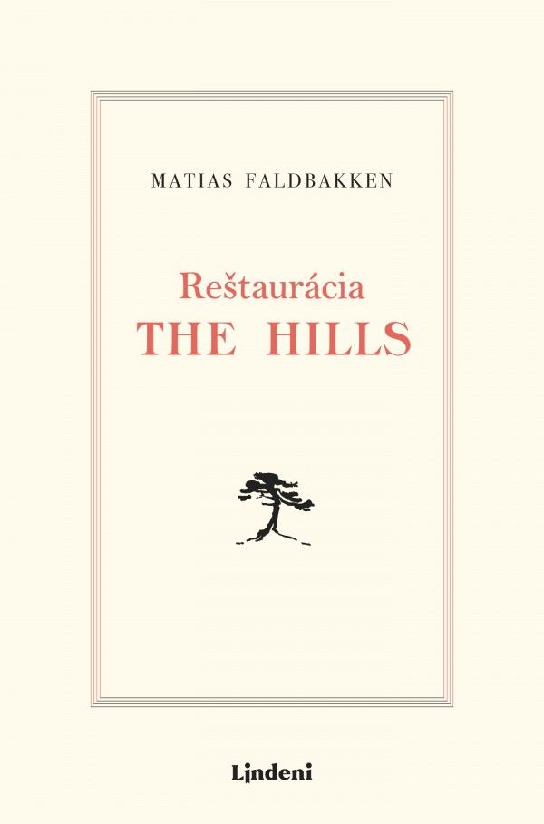 Matias Faldbakken: REŠTAURÁCIA THE HILLS