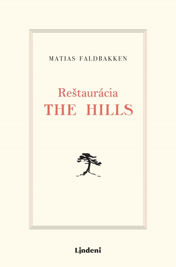 Matias Faldbakken: REŠTAURÁCIA THE HILLS