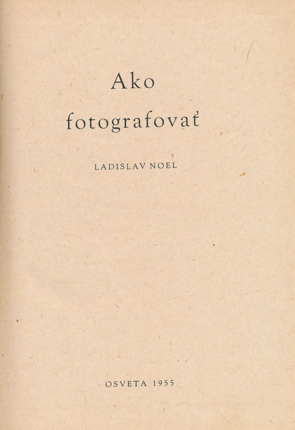 Ladislav Noel: Ako fotografovať
