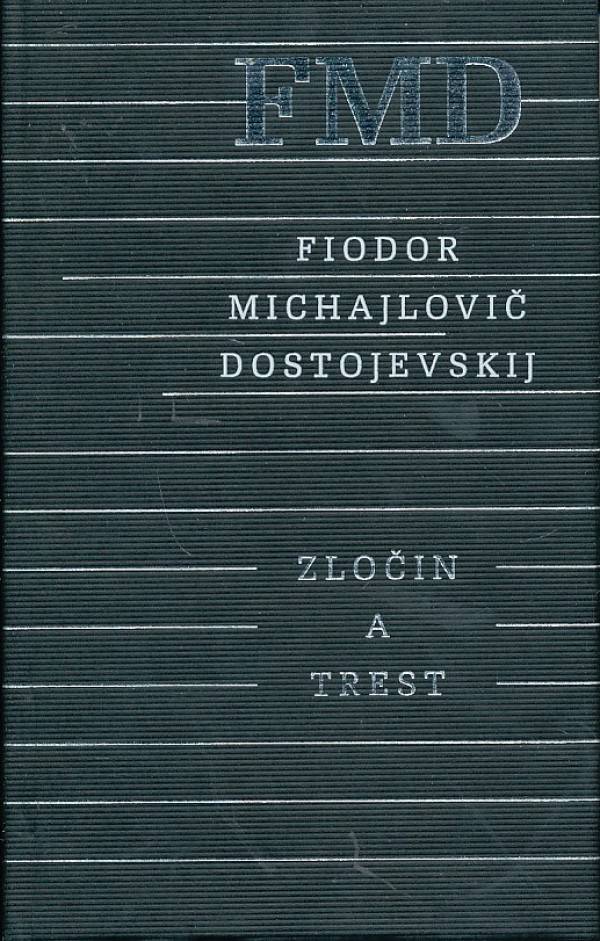 Fiodor Michajlovič Dostojevskij: ZLOČIN A TREST