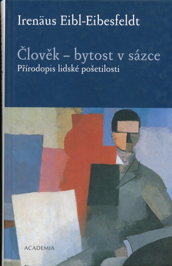 Irenäus Eibesfeldt-Eibl: ČLOVĚK - BYTOST V SÁZCE