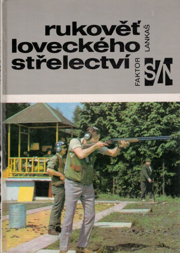 Zdeněk Faktor, Karel Lankaš: RUKOVĚŤ LOVECKÉHO STŘELECTVÍ