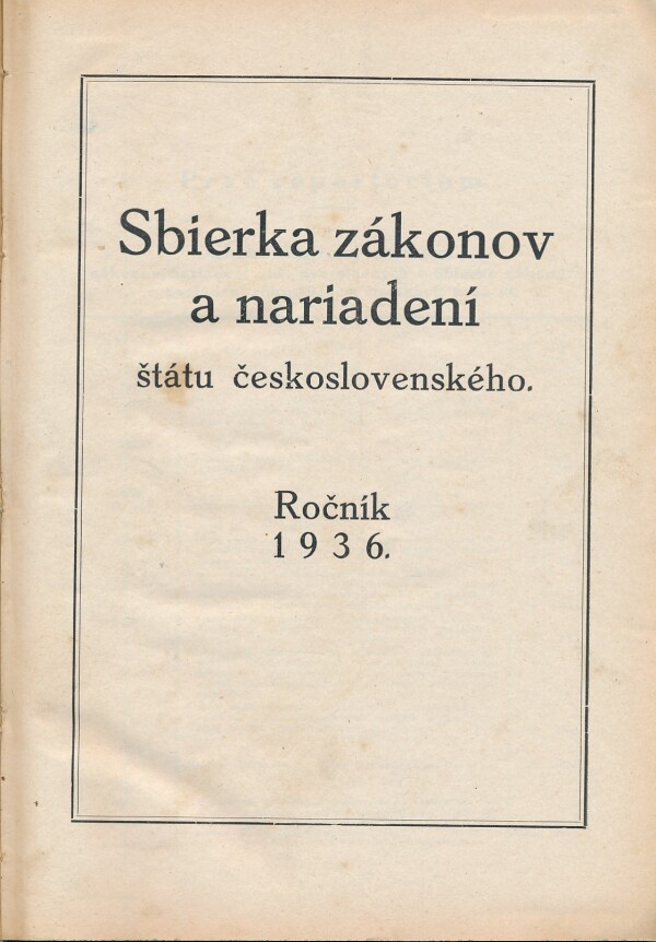 SBIERKA ZÁKONOV A NARIADENÍ ŠTÁTU ČESKOSLOVENSKÉHO - 1936