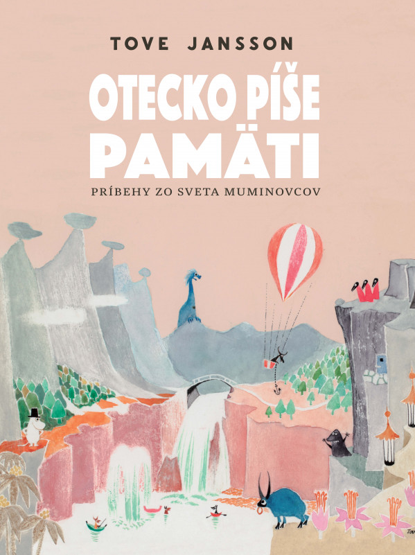 Tove Jansson: OTECKO PÍŠE PAMÄTI