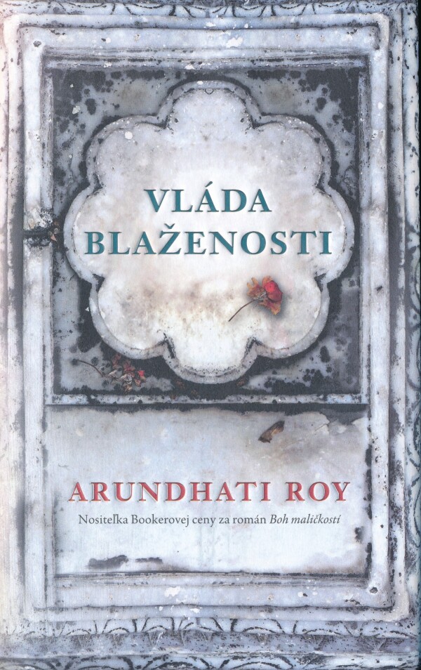 Arundhati Roy: VLÁDA BLAŽENOSTI