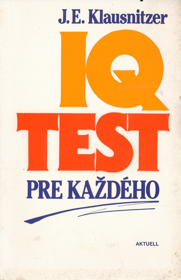 J.E. Klausnitzer: IQ TEST PRE KAŽDÉHO