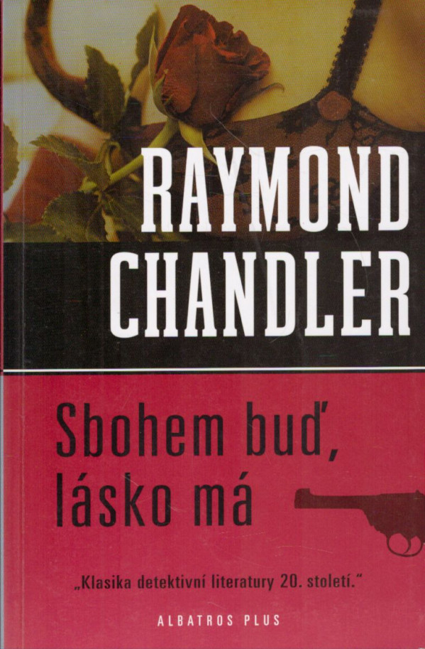 Raymond Chandler: SBOHEM BUĎ, LÁSKO MÁ
