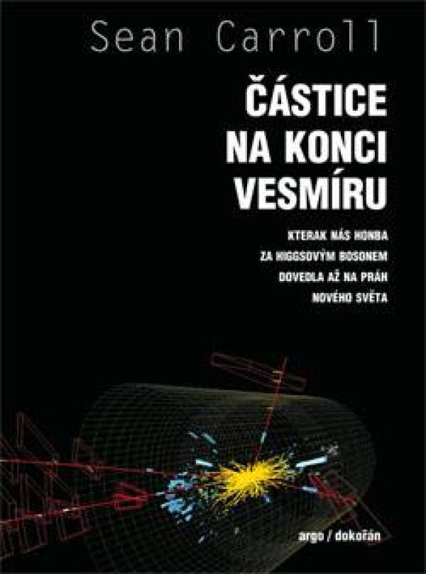 Sean Carroll: ČÁSTICE NA KONCI VESMÍRU