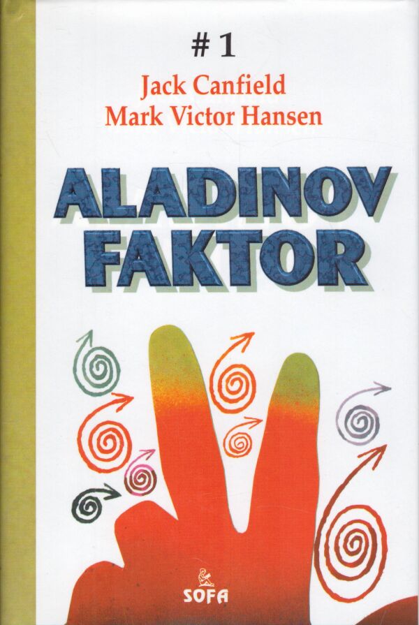 Jack Canfield, Mark Victor Hansen: ALADINOV FAKTOR