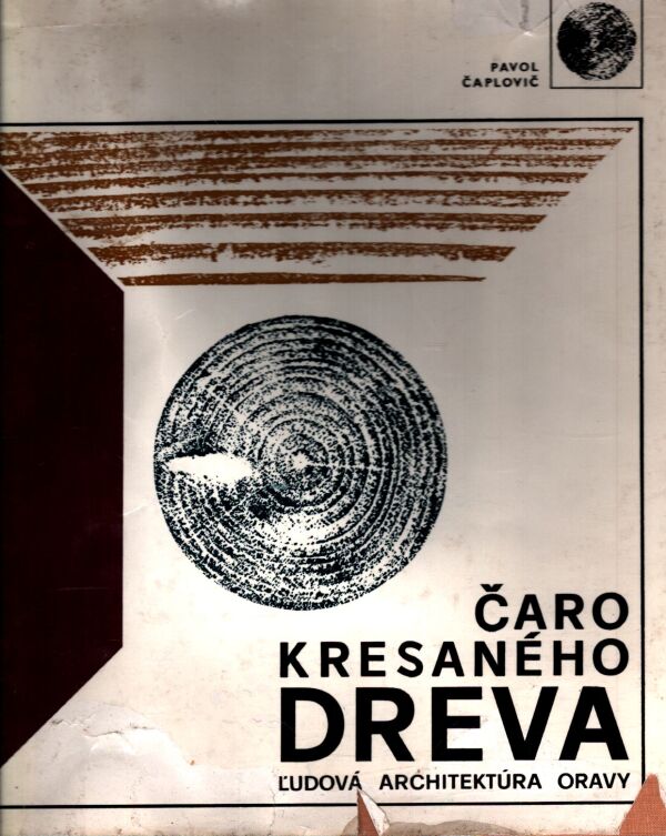 Pavol Čaplovič: ČARO KRESANÉHO DREVA