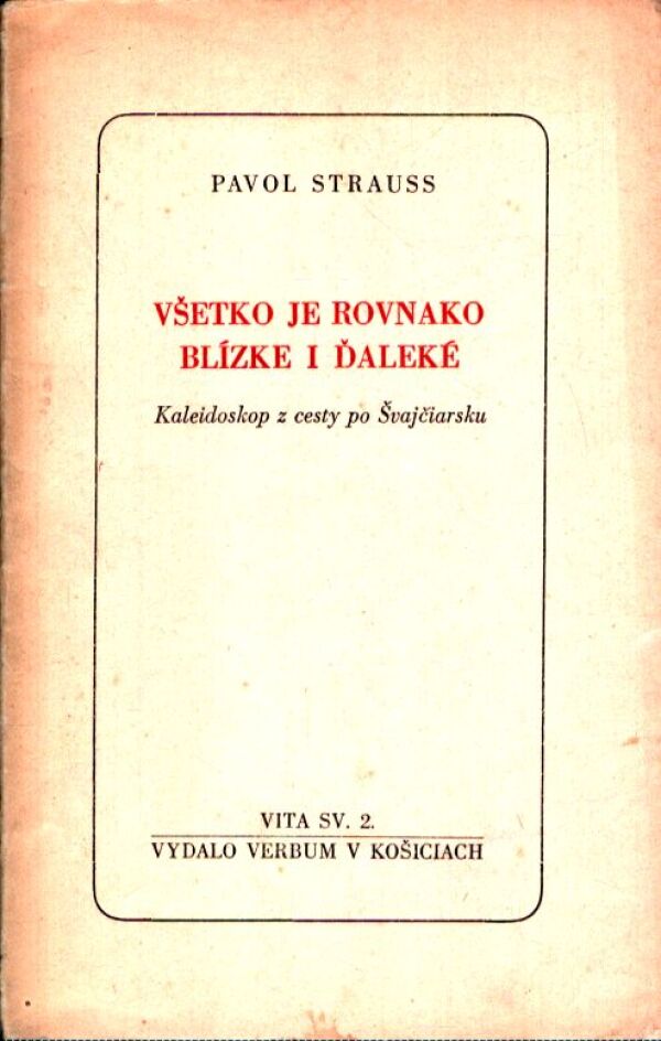 Pavol Strauss: VŠETKO JE ROVNAKO BLÍZKE I ĎALEKÉ