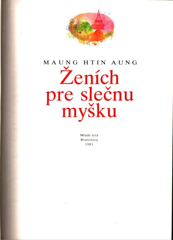 Maung Htin Aung: ŽENÍCH PRE SLEČNU MYŠKU