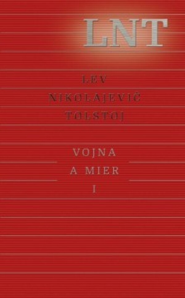 L.N. Tolstoj: VOJNA A MIER I.