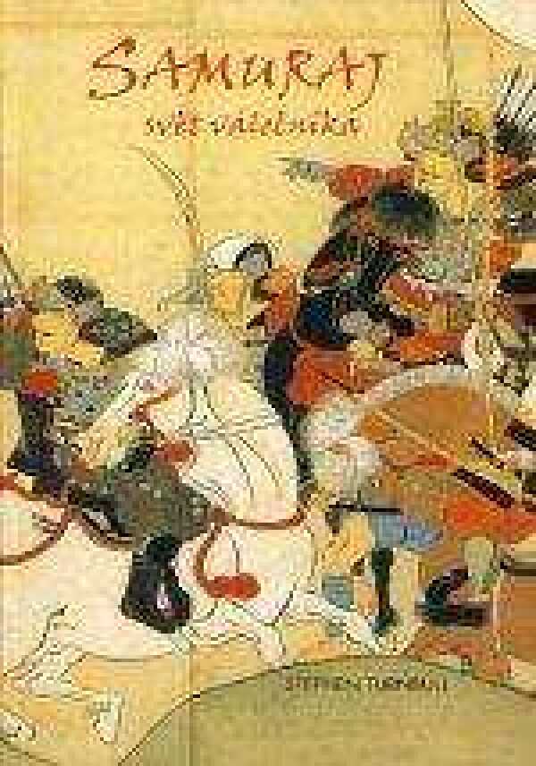 Stephen Turnbull: SAMURAJ. SVĚT VÁLEČNÍKA