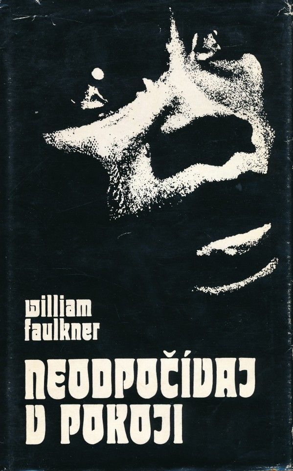 William Faulkner: NEODPOČÍVAJ V POKOJI
