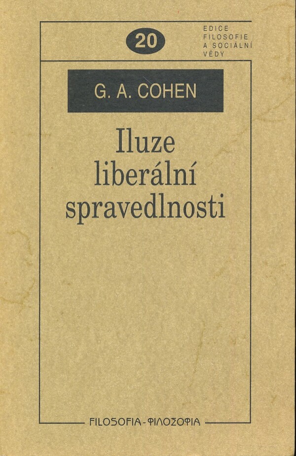 G.A. Cohen: ILUZE LIBERÁLNÍ SPRAVEDLNOSTI