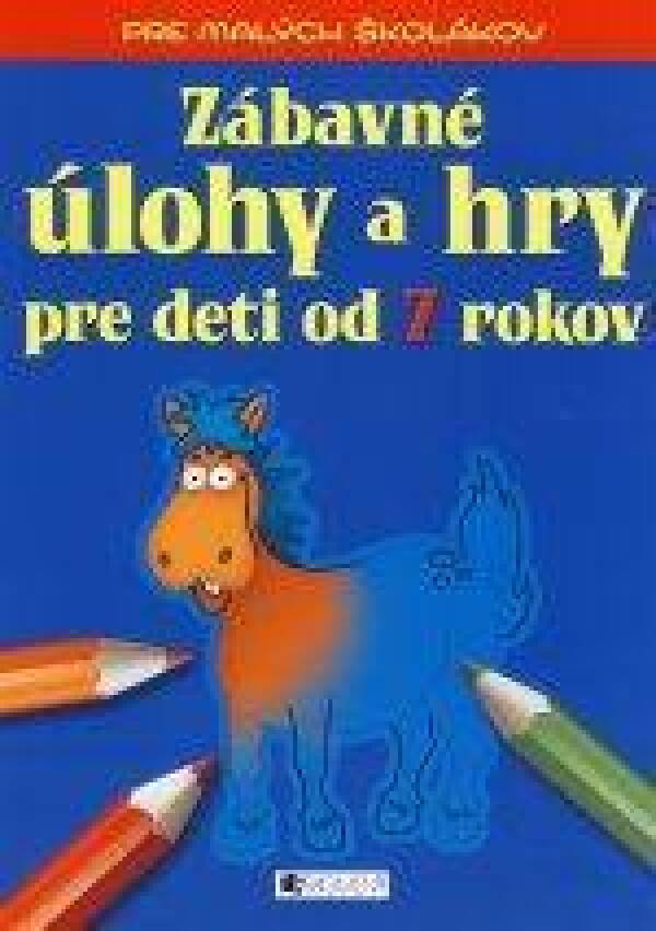 ZÁBAVNÉ ÚLOHY A HRY PRE DETI OD 7 ROKOV