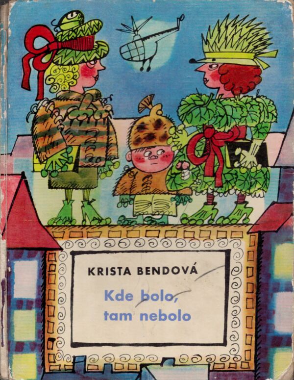 Krista Bendová: KDE BOLO, TAM NEBOLO