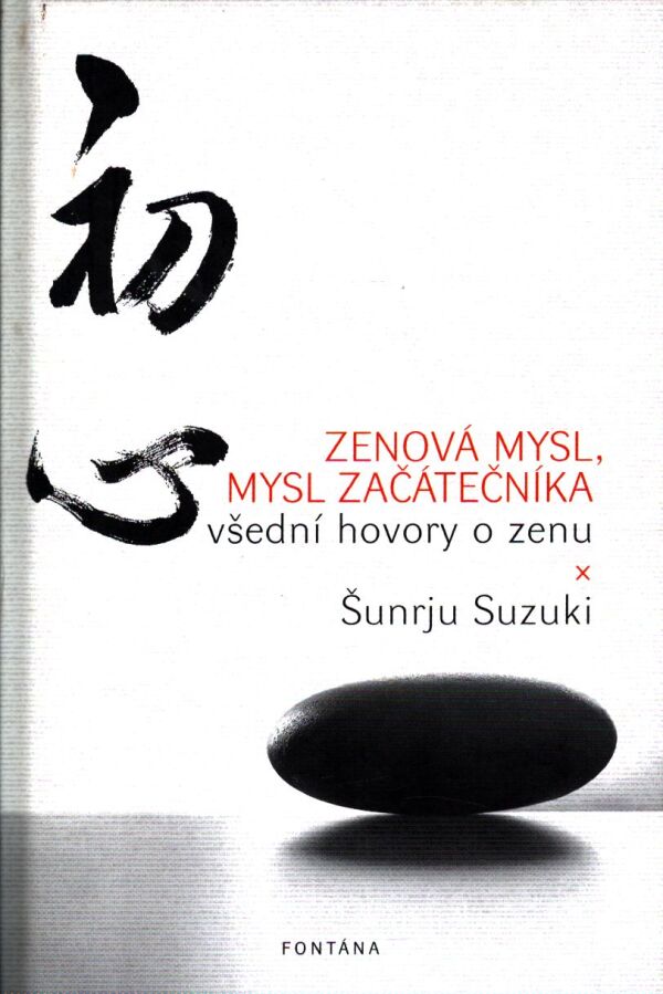 Šunrju Suzuki: ZENOVÁ MYSL, MYSL ZAČÁTEČNÍKA