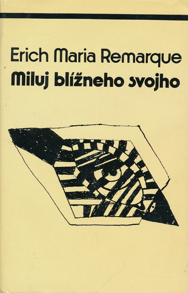Erich Maria Remarque: MILUJ BLÍŽNEHO SVOJHO