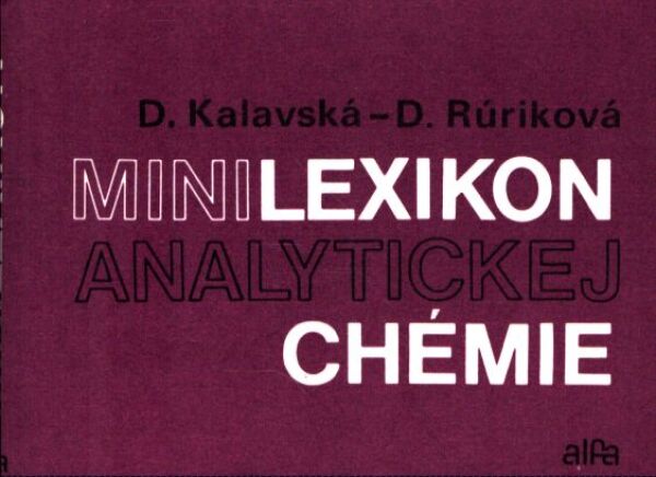 D. Kalavská, D. Rúriková: MINILEXIKON ANALYTICKEJ CHÉMIE