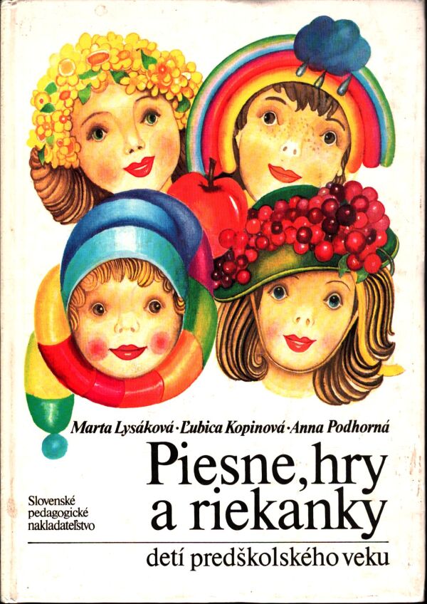 Marta Lysáková, Ľubica Kopinová, Anna Podhorná: PIESNE, HRY A RIEKANKY